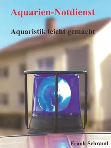 Produktbild: Aquarien-Notdienst: Aquaristik leicht gemacht