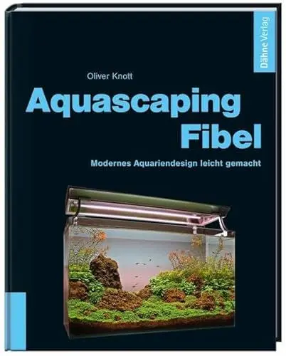 Produktbild: Aquascaping-Fibel: Modernes Aquariendesign leicht gemacht