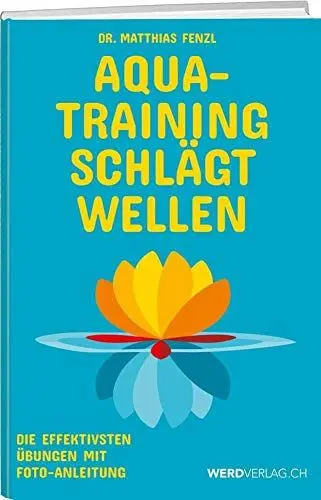 Produktbild: Aquatraining schlägt Wellen: Die effektivsten Übungen mit Foto-Anleitung