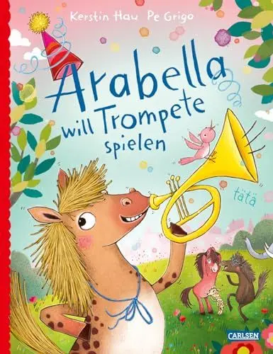 Produktbild: Arabella will Trompete spielen: Ein Mutmach-Bilderbuch mit und für Spaß am Musizieren für Kinder ab 3 Jahren