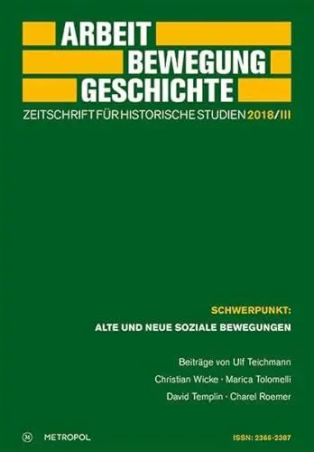 Produktbild: Arbeit – Bewegung – Geschichte. Zeitschrift für historische Studien 2018/III: Themenheft: Alte und Neue Soziale Bewegungen