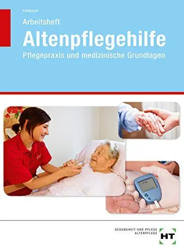 Produktbild: Arbeitsheft Altenpflegehilfe: Pflegepraxis und medizinische Grundlagen