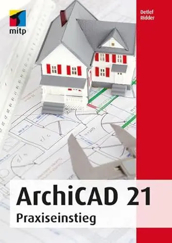 Produktbild: ArchiCAD 21: Praxiseinstieg (mitp Professional)