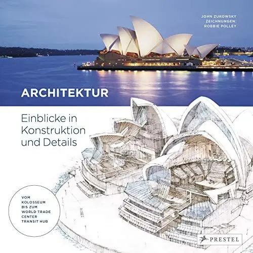 Produktbild: Architektur: Einblicke in Konstruktion und Details - vom Kolosseum bis zum World Trade Center Transit Hub
