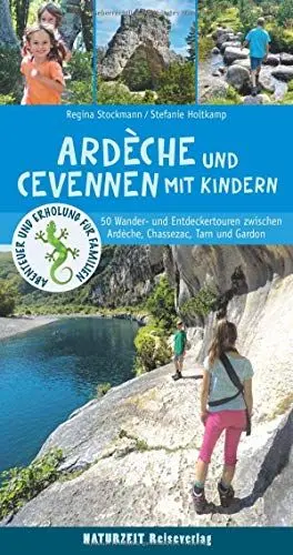 Produktbild: Ardèche und Cevennen mit Kindern: 50 Wander- und Entdeckertouren zwischen Ardèche, Chassezac, Lot, Tarn und Gardon
