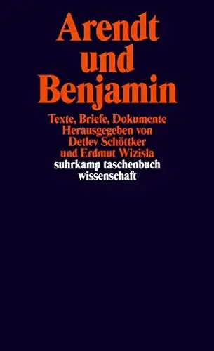 Produktbild: Arendt und Benjamin: Texte, Briefe, Dokumente (suhrkamp taschenbuch wissenschaft)