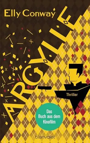 Produktbild: Argylle: Thriller - Der explosive Spionagethriller, der Matthew Vaughn zu seinem neuen Kino-Blockbuster mit Henry Cavill und Bryce Dallas Howard inspirierte