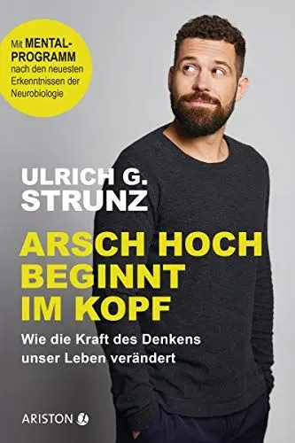 Produktbild: Arsch hoch beginnt im Kopf: Wie die Kraft des Denkens unser Leben verändert - Mit Mentalprogramm nach den neuesten Erkenntnissen der Neurobiologie