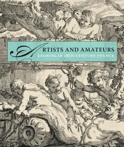 Produktbild: Artists and Amateurs: Etching in 18th Century France: Etching in Eighteenth-Century France (Fashion Studies)