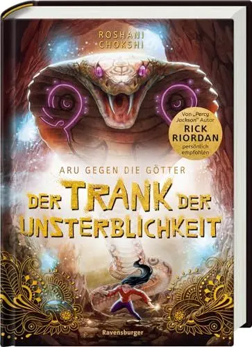 Produktbild: Aru gegen die Götter, Band 5: Der Trank der Unsterblichkeit (Rick Riordan Presents: abenteuerliche Götter-Fantasy ab 10 Jahre) (Aru gegen die Götter, 5)