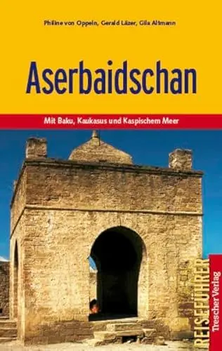 Produktbild: Aserbaidschan: Mit Baku, Kaukasus und Kaspischem Meer (Trescher-Reiseführer)