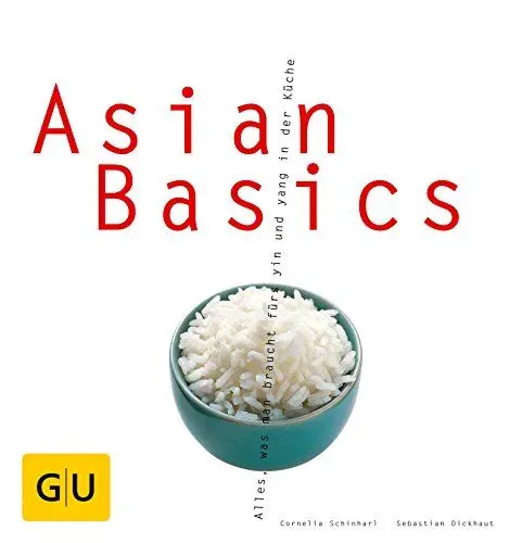 Produktbild: Asian Basics: Alles, was man braucht fürs yin und yang in der Küche