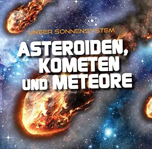 Produktbild: Asteroiden, Kometen und Meteore: Unser Sonnensystem