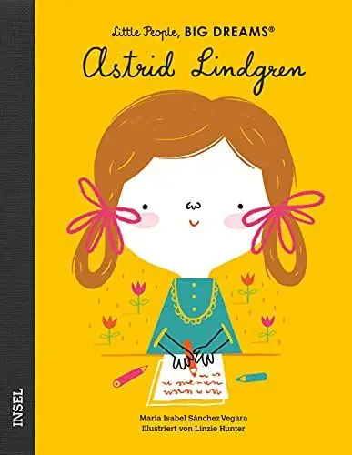 Produktbild: Astrid Lindgren: Little People, Big Dreams. Deutsche Ausgabe | Kinderbuch ab 4 Jahre