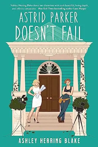 Produktbild: Astrid Parker Doesn't Fail: A swoon-worthy, laugh-out-loud queer romcom