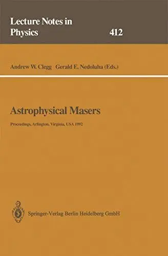 Produktbild: Astrophysical Masers: Proceedings of a Conference Held in Arlington, Virginia, USA, 9–11 March 1992 (Lecture Notes in Physics, 412, Band 412)