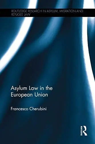 Produktbild: Asylum Law in the European Union (Routledge Research in Asylum, Migration and Refugee Law)