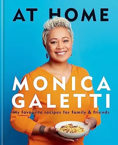 Produktbild: AT HOME: THE NEW COOKBOOK FROM MONICA GALETTI OF MASTERCHEF THE PROFESSIONALS