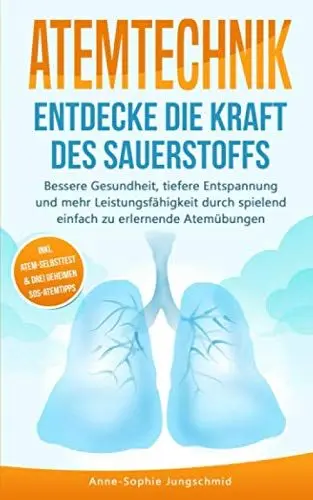 Produktbild: ATEMTECHNIK - Entdecke die Kraft des Sauerstoffs: Bessere Gesundheit, tiefere Entspannung und mehr Leistungsfähigkeit durch spielend einfach zu erlernende Atemübungen