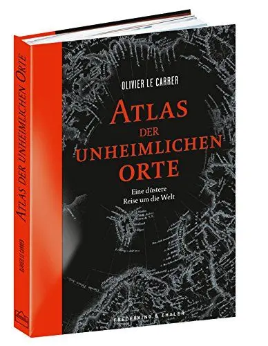 Produktbild: Atlas der unheimlichen Orte: Eine düstere Reise um die Welt