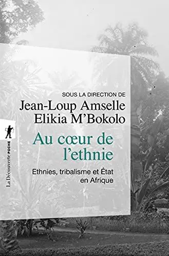 Produktbild: Au coeur de l'ethnie : Ethnies, tribalisme et Etat en Afrique