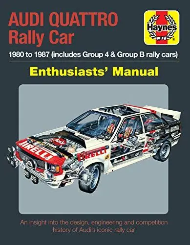 Produktbild: Audi Quattro Rally Car Enthusiasts' Manual: 1980 to 1987 Includes Group 4 & Group B Rally Cars * An Insight into the Design, Engineering and Competition History of Audi's Iconic Rally Car