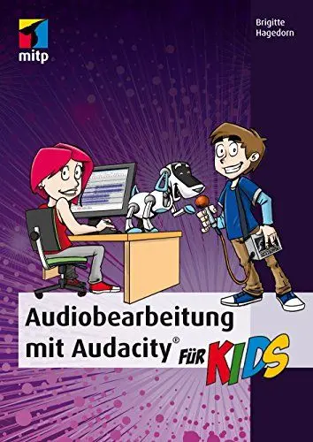 Produktbild: Audiobearbeitung mit Audacity® (mitp für Kids)