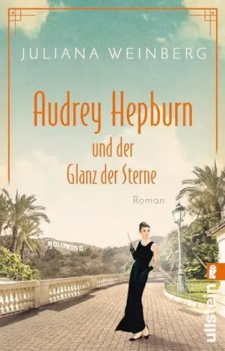 Produktbild: Audrey Hepburn und der Glanz der Sterne: Roman | Die bewegende Lebensgeschichte der Muse und Hollywood-Schauspielerin (Ikonen ihrer Zeit, Band 2)