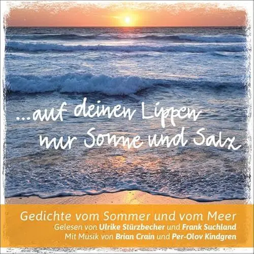 Produktbild: Auf deinen Lippen nur Sonne und Salz: Gedichte vom Sommer und vom Meer: Gedichte vom Sommer und vom Meer. Mit Musik von Lydie Auvray und Per-Olov Kindgren