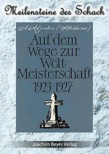 Produktbild: Auf dem Weg zur Weltmeisterschaft 1923-1927 (Meilensteine des Schach)