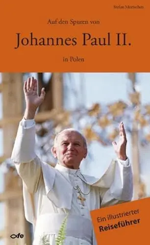 Produktbild: Auf den Spuren von Johannes Paul II. in Polen: Ein illustrierter Reiseführer