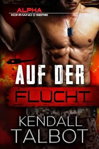 Produktbild: Auf der Flucht: Actiongeladener romantischer Thriller (Alpha-Kommando, Band 1)