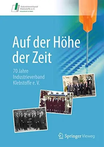 Produktbild: Auf der Höhe der Zeit: 70 Jahre Industrieverband Klebstoffe e. V.