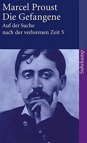Produktbild: Auf der Suche nach der verlorenen Zeit. Frankfurter Ausgabe: Band 5: Die Gefangene (suhrkamp taschenbuch)
