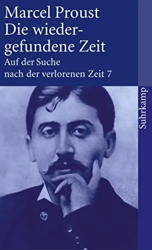 Produktbild: Auf der Suche nach der verlorenen Zeit. Frankfurter Ausgabe: Band 7: Die wiedergefundene Zeit (suhrkamp taschenbuch)