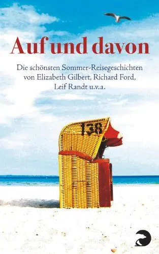 Produktbild: Auf und davon: Die schönsten Sommer-Reisegeschichten