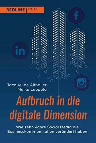 Produktbild: Aufbruch in die digitale Dimension: Wie zehn Jahre Social Media die Businesskommunikation verändert haben