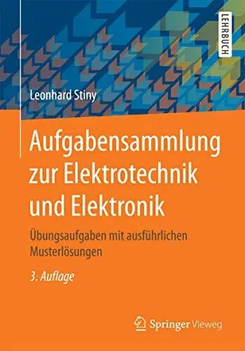 Produktbild: Aufgabensammlung zur Elektrotechnik und Elektronik: Übungsaufgaben mit ausführlichen Musterlösungen