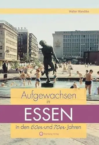 Produktbild: Aufgewachsen in Essen in den 60er und 70er Jahren: Kindheit und Jugend