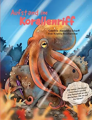 Produktbild: Aufstand im Korallenriff: Der weise und kluge Tintenfisch sendet eine Botschaft an die Menschen. Ob sie auf ihn hören?