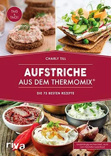 Produktbild: Aufstriche aus dem Thermomix®: Die 75 besten Rezepte | Rezeptideen für Brotaufstriche, Dips, Chutneys, Kräuterbutter von herzhaft bis süß (Kochbücher für den Thermomix, Band 1)