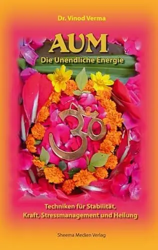 Produktbild: AUM - Die Unendliche Energie: Techniken für Stabilität, Kraft, Stressmanagement und Heilung