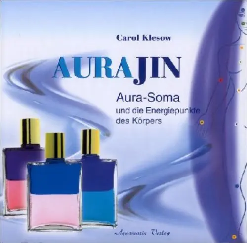Produktbild: Aurajin: Aura-Soma und die Energiebahnen des Körpers
