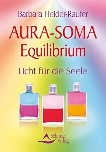 Produktbild: Aura-Soma Equilibrium: Licht für die Seele
