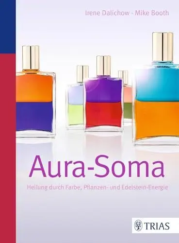 Produktbild: Aura-Soma: Heilung durch Farbe, Pflanzen- und Edelstein-Energie