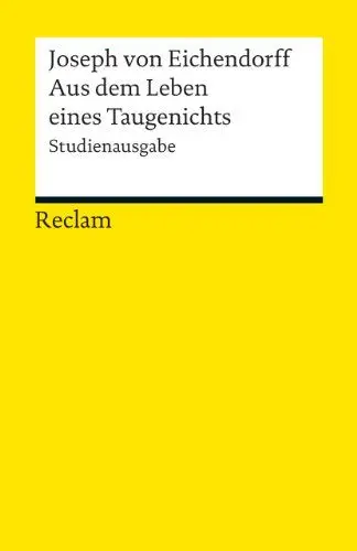 Produktbild: Aus dem Leben eines Taugenichts. Novelle. Studienausgabe: Eichendorff, Joseph von – Deutsch-Lektüre, Deutsche Klassiker der Literatur – 19010 (Reclams Universal-Bibliothek)