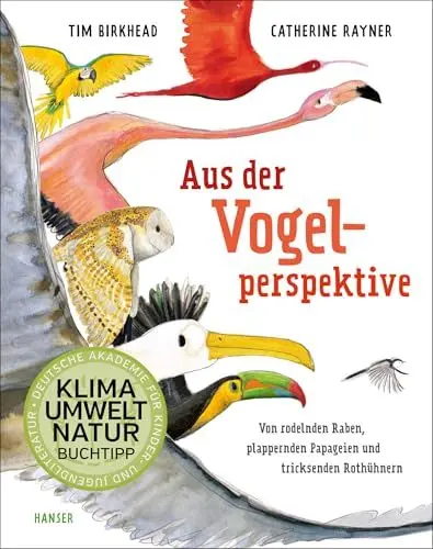 Produktbild: Aus der Vogelperspektive: Von rodelnden Raben, plappernden Papageien und tricksenden Rothühnern - Ausgezeichnet als 