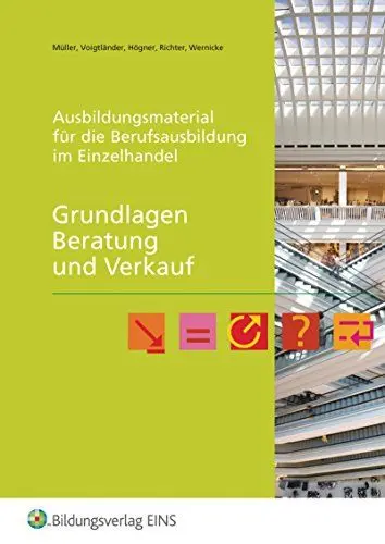 Produktbild: Ausbildungsmaterial für die Berufsausbildung im Einzelhandel / Grundlagen Beratung und Verkauf: Arbeitsheft