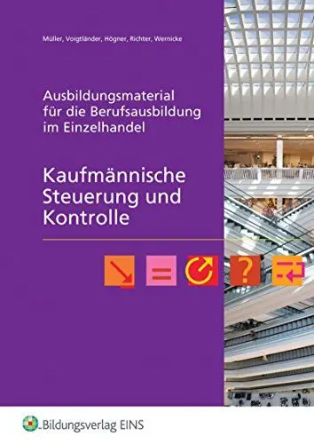 Produktbild: Ausbildungsmaterial für die Berufsausbildung im Einzelhandel / Kaufmännische Steuerung und Kontrolle: Arbeitsheft