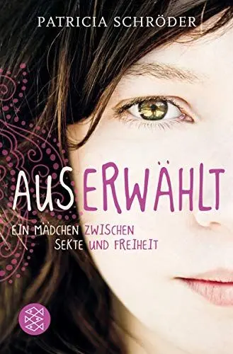 Produktbild: Auserwählt: Ein Mädchen zwischen Sekte und Freiheit